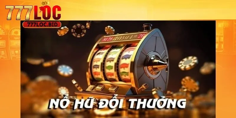 Nổ Hũ 777loc - id Giới thiệu chi tiết về nổ hũ 777loc
