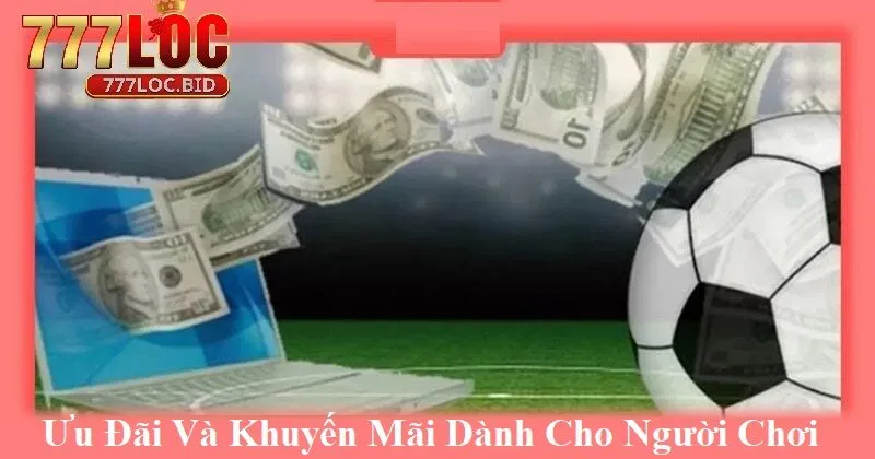 Thể Thao 777loc - id Ưu đãi và khuyến mãi dành cho người chơi